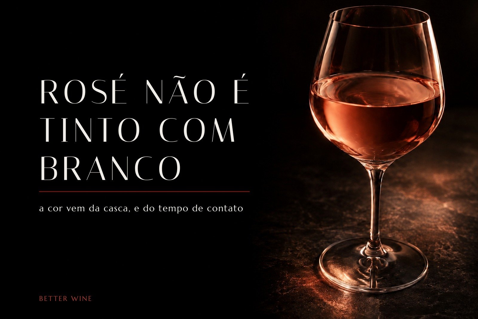 Taça de rosé iluminada por trás sobre fundo preto, com o título Rosé não é tinto com branco.