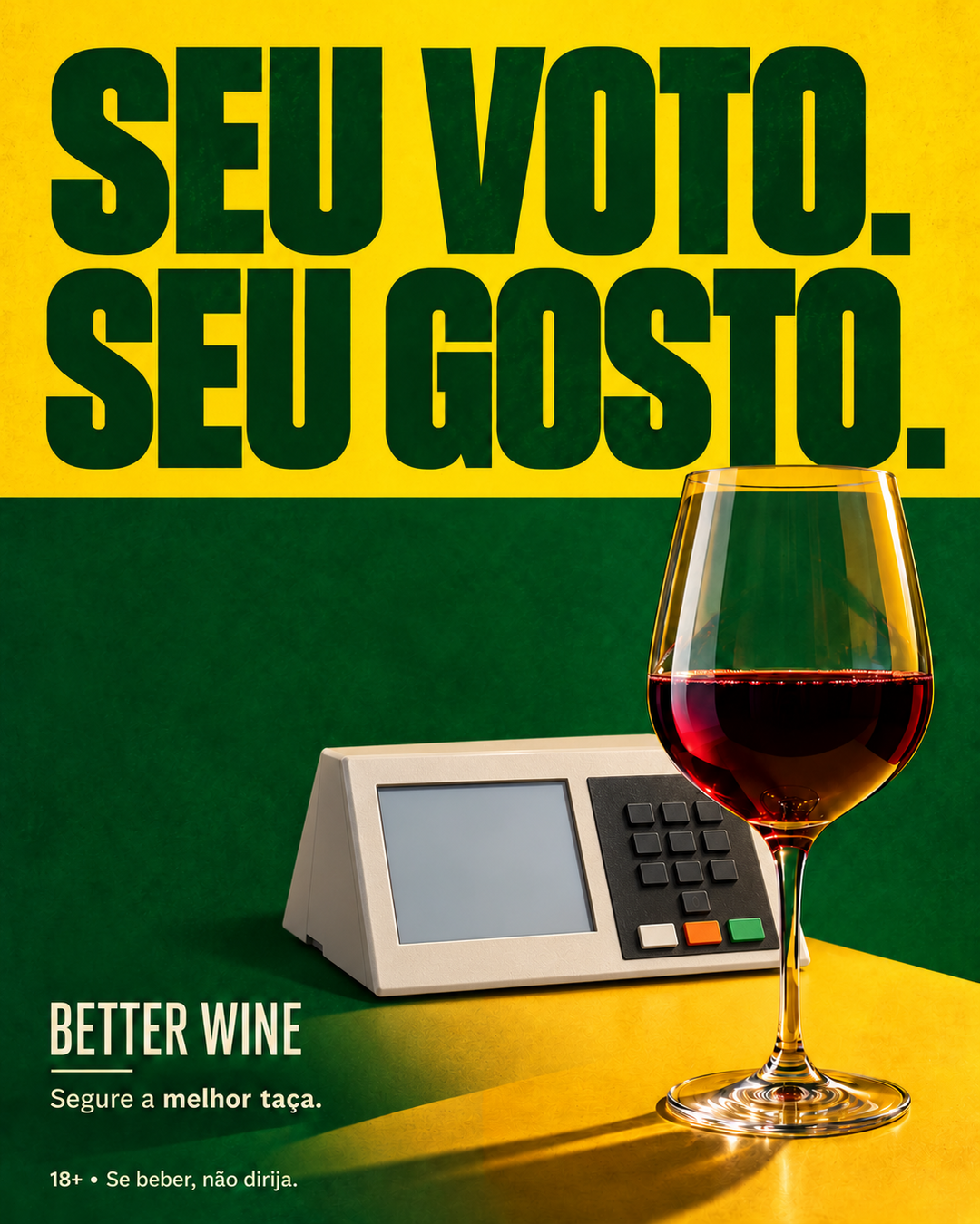 Seu voto. Seu gosto. Card da Better Wine em verde e amarelo com taça de vinho e urna eletrônica brasileira.